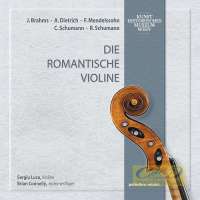 Die Romantische Violine - Mendelssohn, Clara Schumann, Brahms, Robert Schumann, A. Dietrich